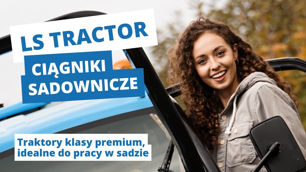 Najlepsze ciągniki do prac sadowniczych :: Ls-traktor.pl