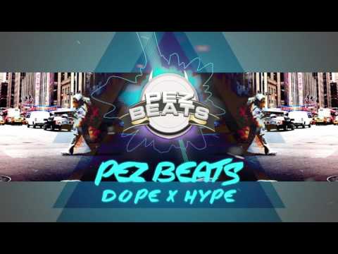 PEZ BEATS - DOPE X HYPE