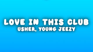 Usher - Love in This Club (Lyrics) ft. Young Jeezy