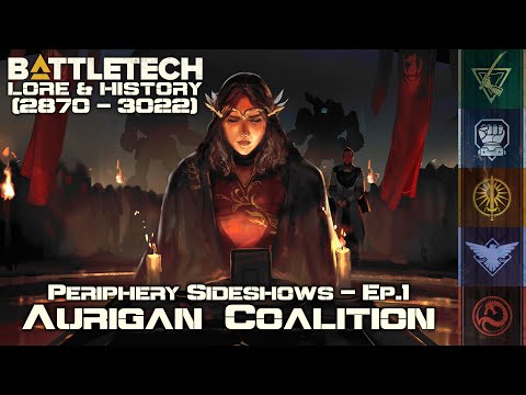 BattleTech Lore & History - Periphery Sideshows: Aurigan Coalition (MechWarrior Lore)