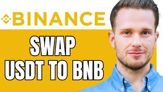How To Swap/Change USDT To BNB On Binance ( Convert/Transfer USDT To BNB On Binance )