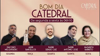 Bom dia Catedral | Padre Antonio José | 04/09/2025
