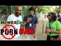 Mumbai On Porn Ban Being Indian
