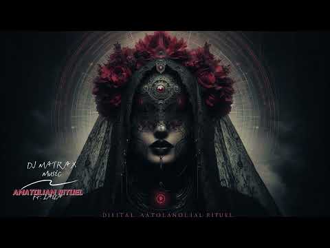 DJ Matrax & Laila - Anatolian Rituel (Deep House)