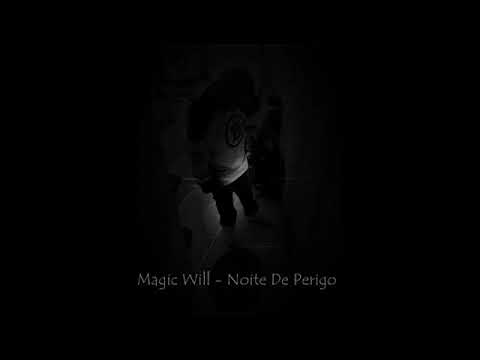 Magic Will - Noite De Perigo ( Prod. GRR )