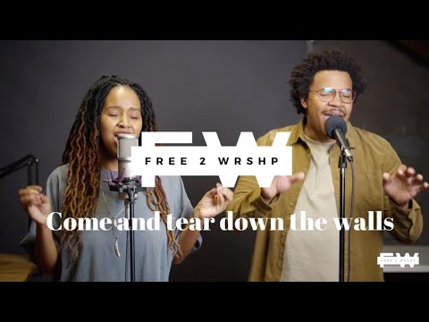 Mpoomy and Brenden - Come tear down the walls | Free 2 Wrshp