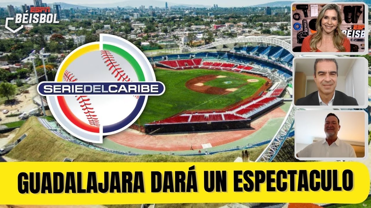 GUADALAJARA ESTÁ LISTA para organizar LA MEJOR SERIE DEL CARIBE de la HISTORIA | ESPN Beisbol