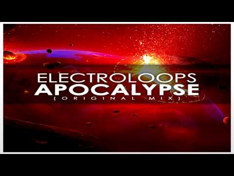 ElectroLoops - Apocalypse (Orginal Mix)