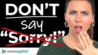DON'T SAY "SORRY!" | Better English vocabulary | How to Apologise