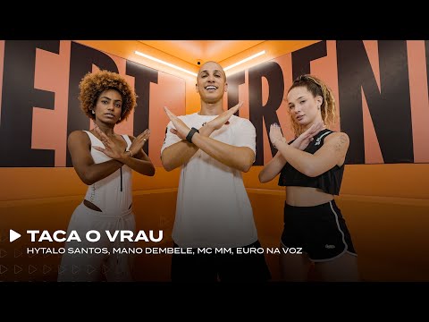 TACA O VRAU - HYTALO SANTOS, MANO DEMBELE, MC MM, EURO NA VOZ, DJ RD | FitDance (Coreografia)