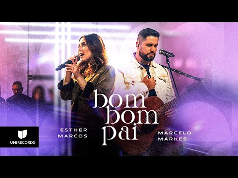 Esther Marcos, Marcelo Markes - Bom, Bom Pai