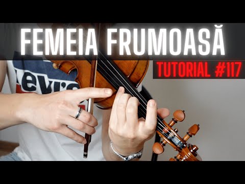 TUTORIAL VIOARA #117 🎻 FEMEIA FRUMOASA by Leo de la Rosiori (rezumat)