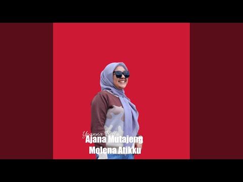 Ajana Mutajeng Molena Atikku - Yoanna Bella