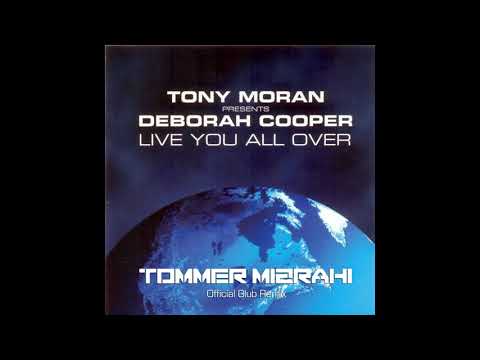 Tony Moran Feat. Deborah Cooper - Live You All Over (Tommer Mizrahi - Official INTRO Mix)