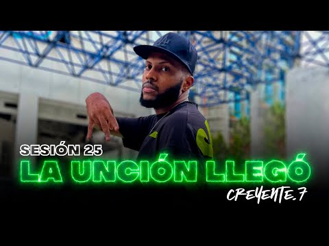 Sesión 25 - @Creyente.7 / La Unción Llegó (Nuevo Rap Cristiano 2025)