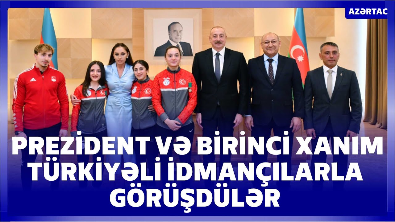 İlham Əliyev və xanımı türkiyəli idmançılarla görüşdü VİDEO