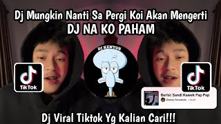 Download lagu DJ NAN KO PAHAM (OBEY X DJ BIEBEL) || VIRAL TIKTOK YANG KALIAN CARI... mp3
