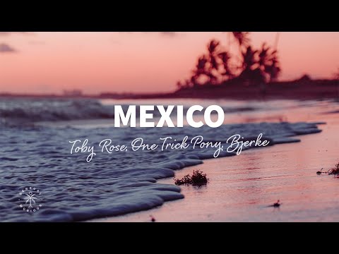 Toby Rose & One Trick Pony - Mexico (Lyrics) ft. Bjerke