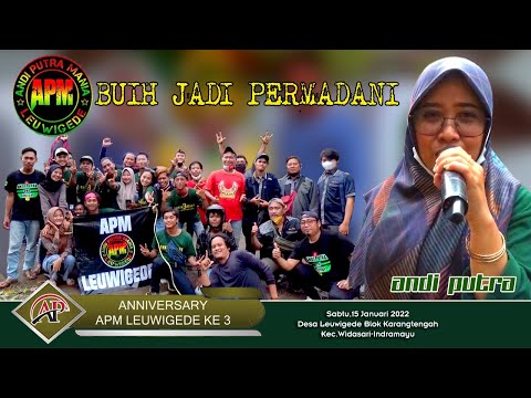 BUIH JADI PERMADANI VOC SRI ANDI PUTRA 1 ANNIVERSARY KE 3 APM LEUWIGEDE  KEC WIDASARI INDRAMAYU