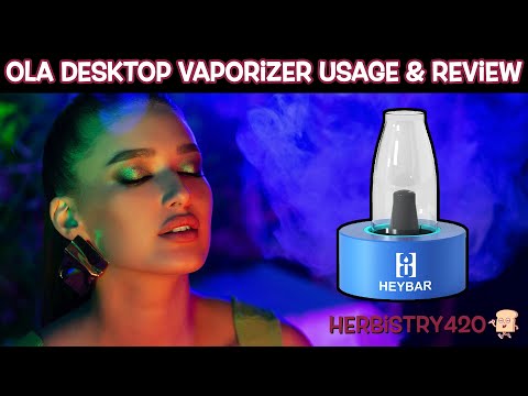 HeyBar OLA Desktop Vaporizer Review — 5 Amazing Features