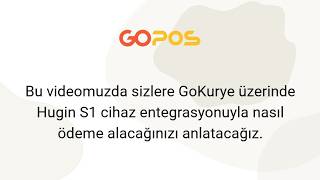 GoPOS V2  - GoKurye Uygulaması üzerinden Hugin S1 Entegrasyonu İle Ödeme Alma