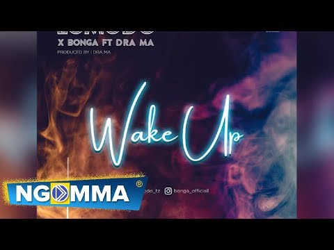 Lomodo X Bonga Ft Dra ma Wake Up_Official Audio