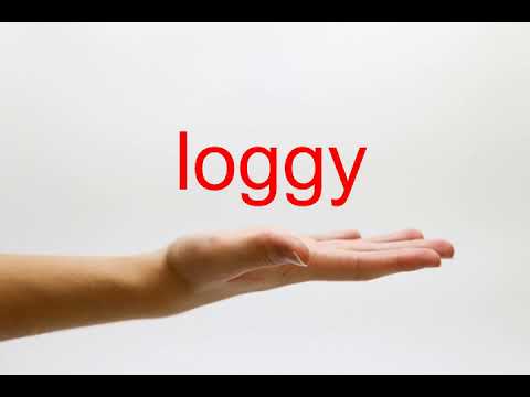 How to Pronounce loggy - American English