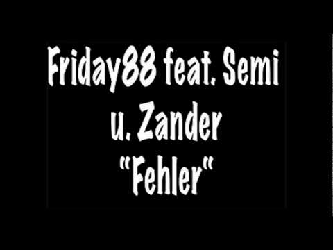 Friday88 feat. Semi u. Zander - Fehler.mov