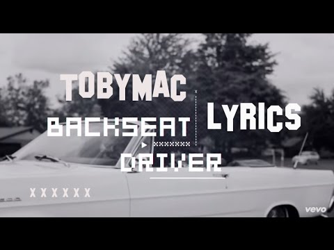 Tobymac | Backseat Driver (Lyrics)  ft. Hollyn & Tru