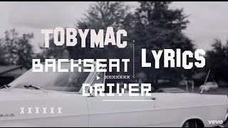 Tobymac | Backseat Driver (Lyrics)  ft. Hollyn & Tru