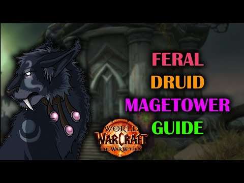 Feral Druid Magetower | Guide | The War Within Preseason 11.0.2