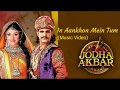 In Aankhon Mein Tum Jodha Akbar Extended Full Version Lagu India Terpopuler