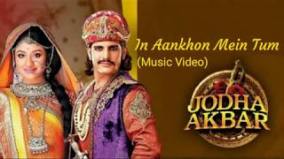 In Aankhon Mein Tum - Jodha Akbar (Extended Full V