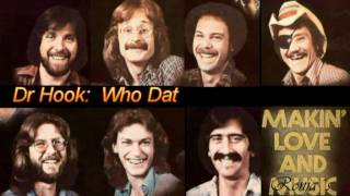 Dr Hook  -  "Who Dat"