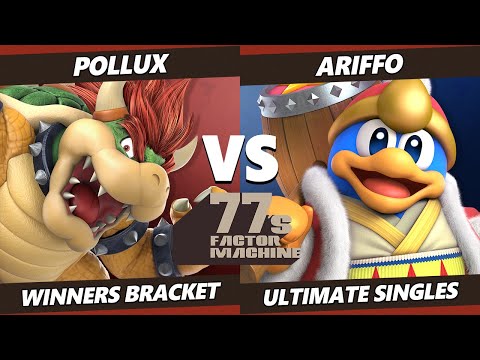 77s FM1 - Pollux (Bowser) Vs. Ariffo (Dedede) SSBU Ultimate Tournament