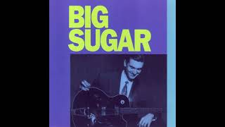 Big Sugar ⭐big sugar⭐Nowhere To Go⭐.  ((*1992*))