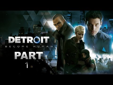 Detroit: Become Human - Part 1
