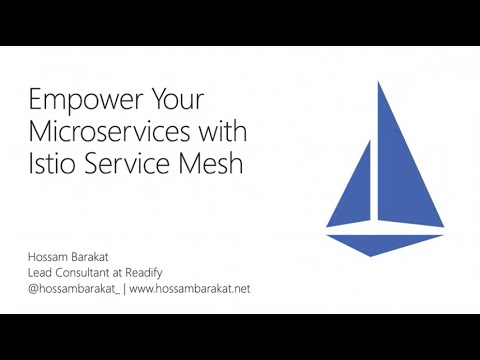 Empower Your Microservices with Istio Service Mesh - Hossam Barakat
