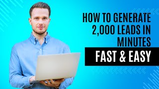 How to Generate 2,000 Leads in Minutes | Fast & Easy Automated Lead Generation Tool!