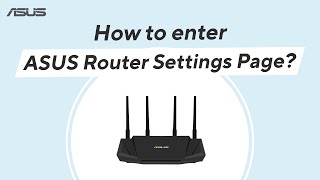 How to Enter ASUS Router Settings Page?   | ASUS SUPPORT