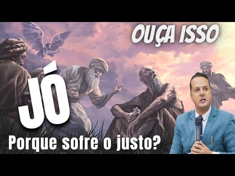 Porque sofre o justo? (Pr Juliano Fraga) A vida de Jó