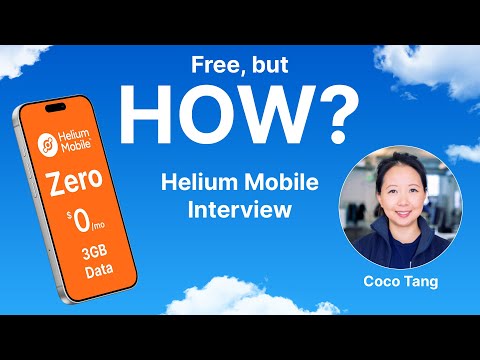 How Can Helium Mobile be Free? Interview with GM of Helium Mobile Subscribers, Coco Tang!