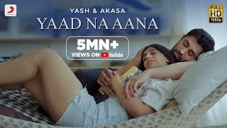 Yaad Na Aana  Yash Narvekar & AKASA – Offici