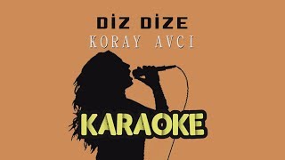 Koray Avcı - Diz Dize (Karaoke Video)