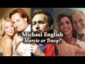 Michael English Marriage Mystery: Marcie or Tracy?