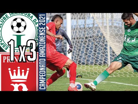 Iranduba 1x3 Princesa - 3ª rodada (Amazonense 2021)