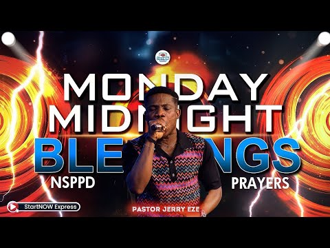 MONDAY MIDNIGHT BLESSINGS 6th January, 2025 | PASTOR JERRY EZE | NSPPD PRAYERS