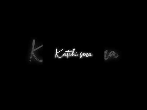Katchi Sera Black Screen lyrics status #tamilblackscreenstatus #blackscreenstatus #whatsappstatus