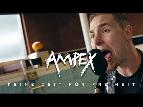 AMPEX - Keine Zeit Für Freiheit [Offizielles Video]