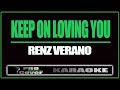Keep On Loving You Renz Verano KARAOKE